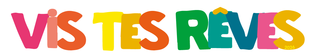 Vis tes rêves